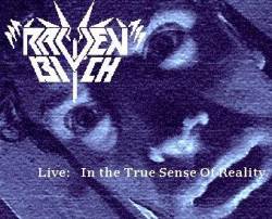 Raven Bitch : Live : In the True Sense of Reality